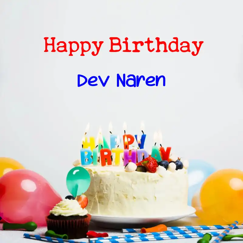 Happy Birthday Dev Naren Cake Balloons Card